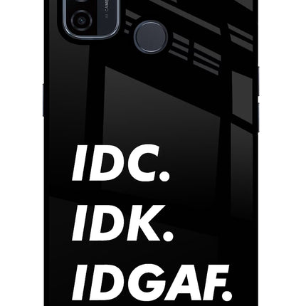 Idc Idk Idgaf Oppo A53 2020 Glass Case Back Cover by Casekaro
