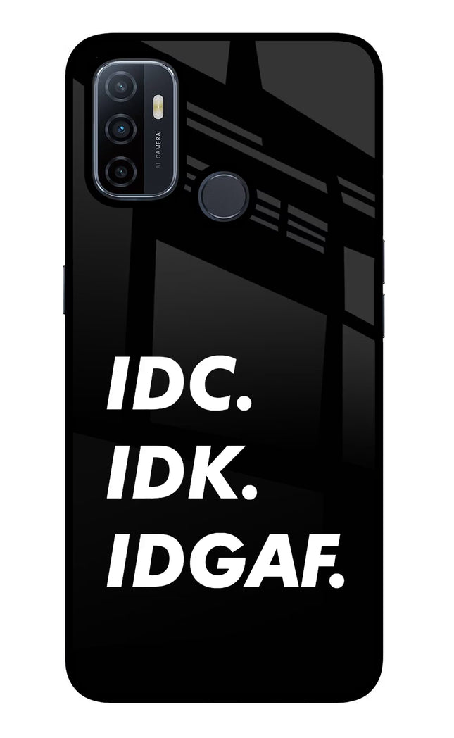 Idc Idk Idgaf Oppo A53 2020 Glass Case Back Cover by Casekaro