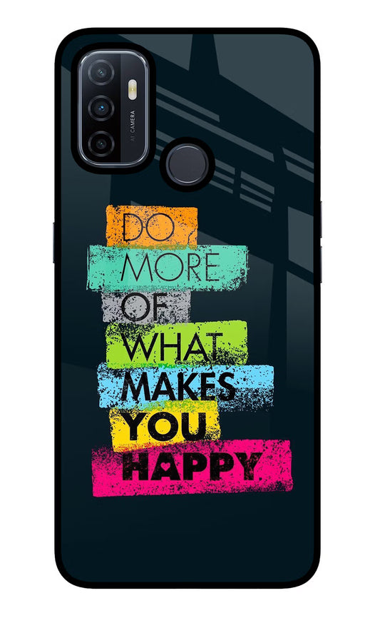 Do More Of What Makes You Happy Oppo A53 2020 Glass Case