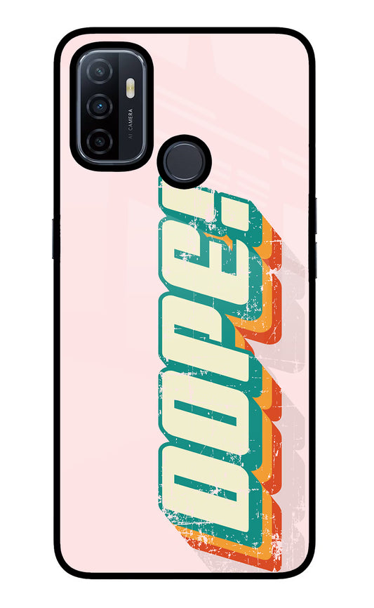 Dope Oppo A53 2020 Glass Case