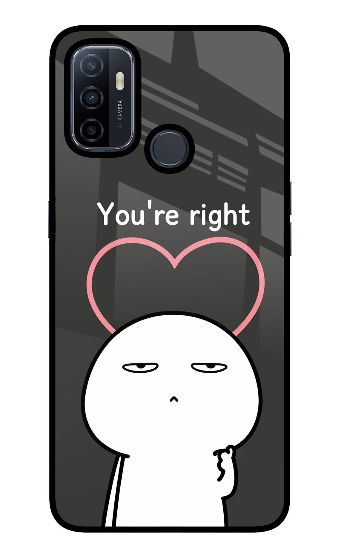 You're Right Oppo A53 2020 Glass Case