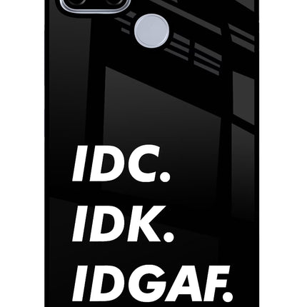 Idc Idk Idgaf Realme C12/Narzo 20 Glass Case