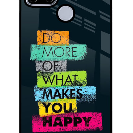 Do More Of What Makes You Happy Realme C12/Narzo 20 Glass Case Back Cover by Casekaro