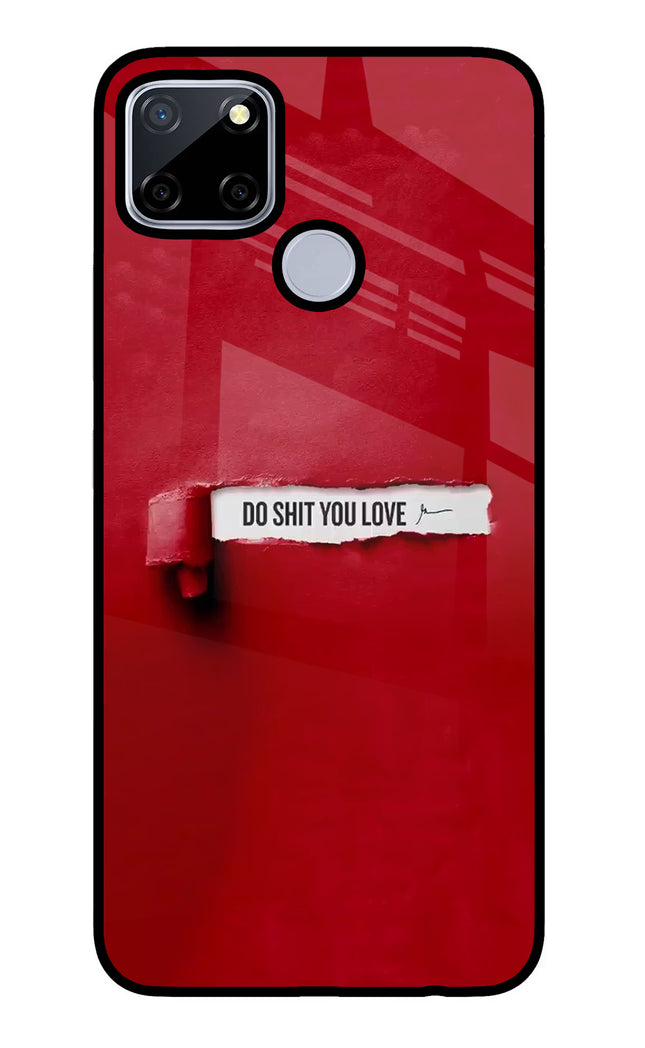 Do Shit You Love Realme C12/Narzo 20 Glass Case Back Cover by Casekaro