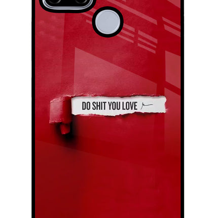 Do Shit You Love Realme C12/Narzo 20 Glass Case