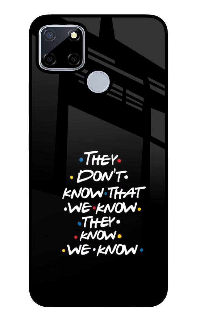 FRIENDS Dialogue Realme C12/Narzo 20 Glass Case Back Cover by Casekaro