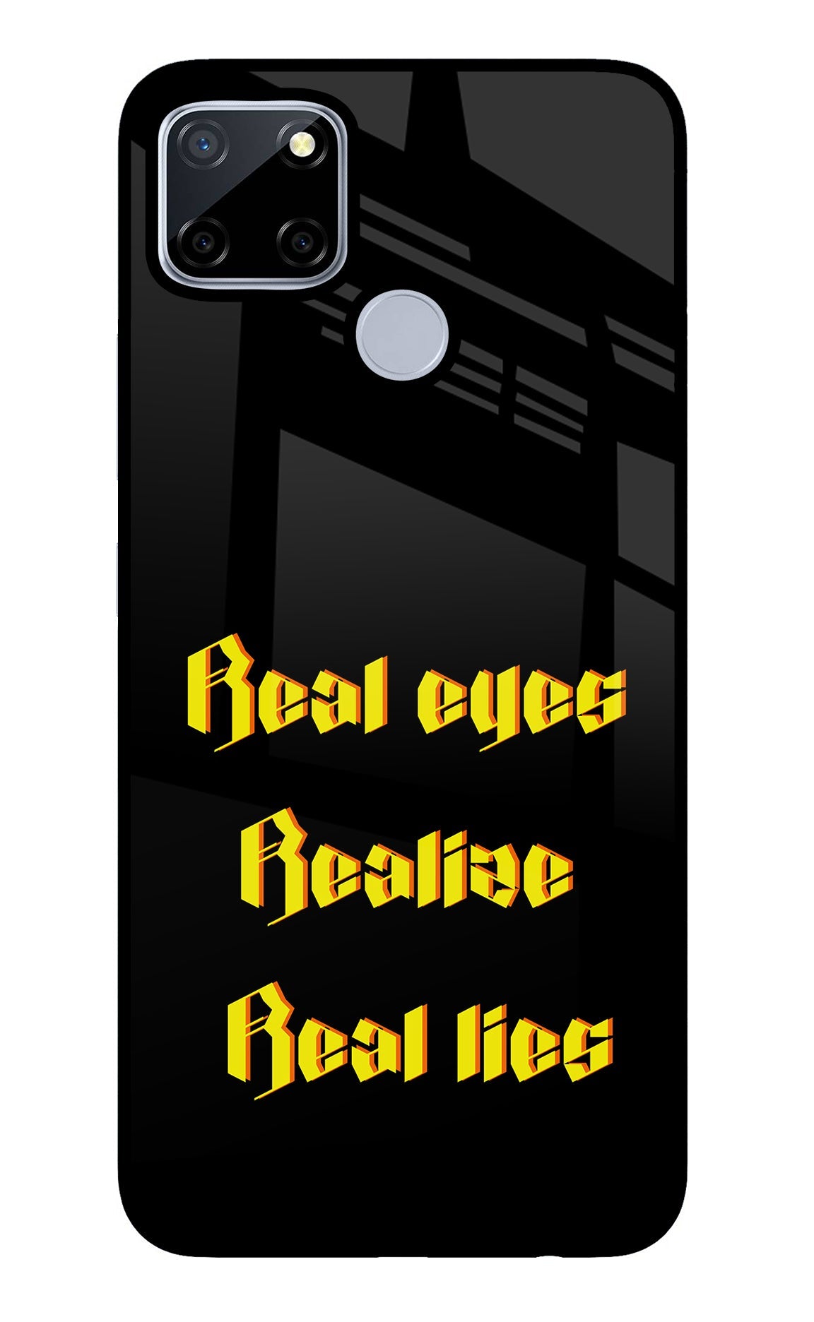 Real Eyes Realize Real Lies Realme C12/Narzo 20 Glass Case