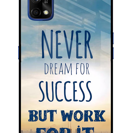 Never Dream For Success But Work For It Realme 7 Pro Glass Case Back Cover by Casekaro