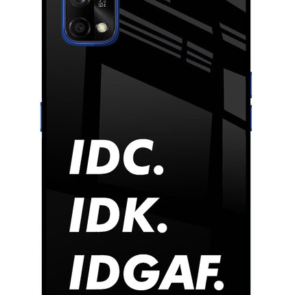 Idc Idk Idgaf Realme 7 Pro Glass Case Back Cover by Casekaro