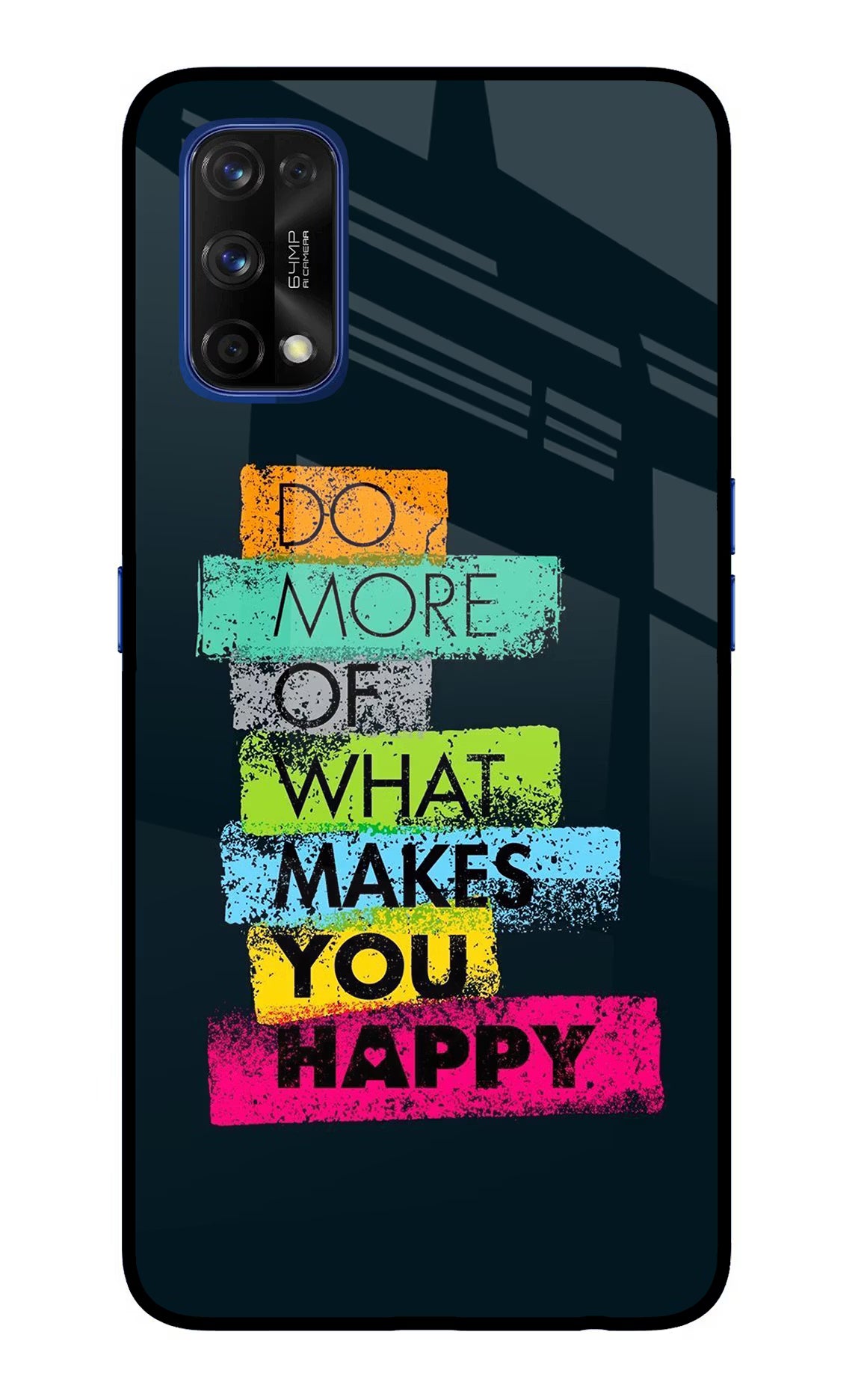 Do More Of What Makes You Happy Realme 7 Pro Glass Case Back Cover by Casekaro