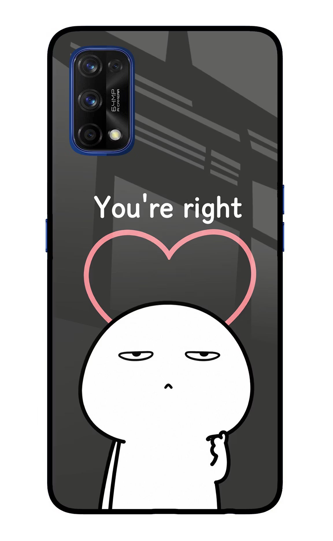 You're Right Realme 7 Pro Glass Case
