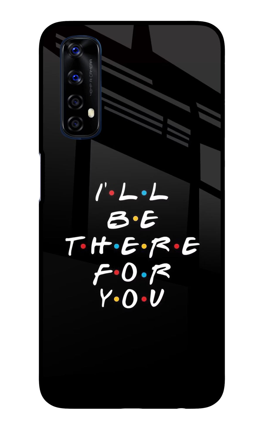 I'll Be There For You Realme 7/Narzo 20 Pro Back Cover, Glass case