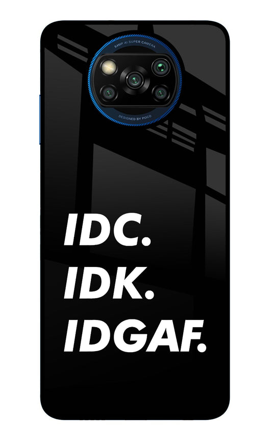 Idc Idk Idgaf Poco X3/X3 Pro Glass Case