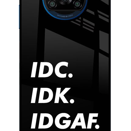 Idc Idk Idgaf Poco X3/X3 Pro Glass Case