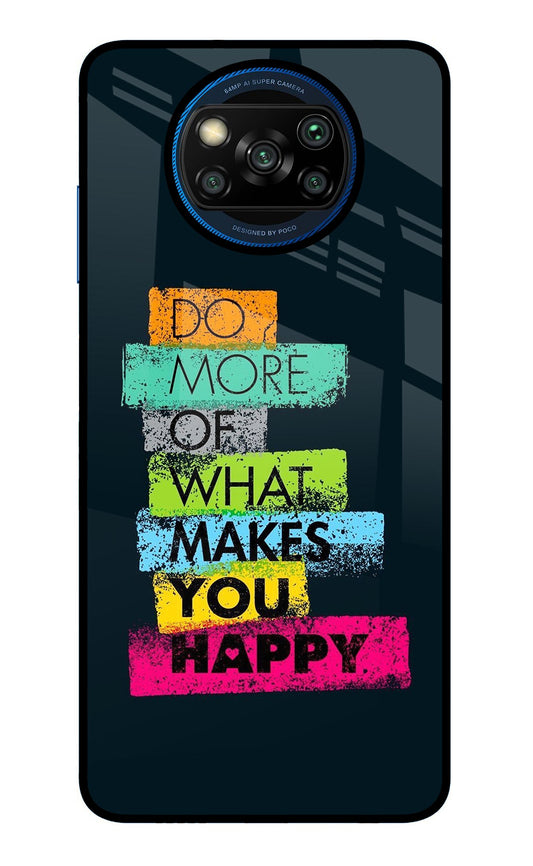 Do More Of What Makes You Happy Poco X3/X3 Pro Glass Case