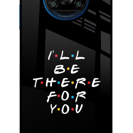 I'll Be There For You Poco X3/X3 Pro Glass Case
