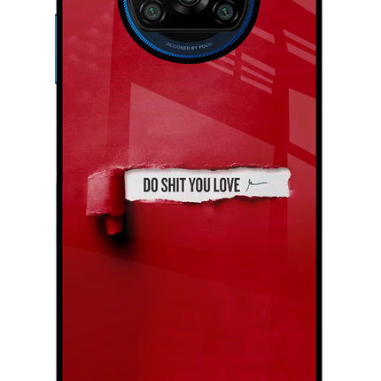 Do Shit You Love Poco X3/X3 Pro Glass Case