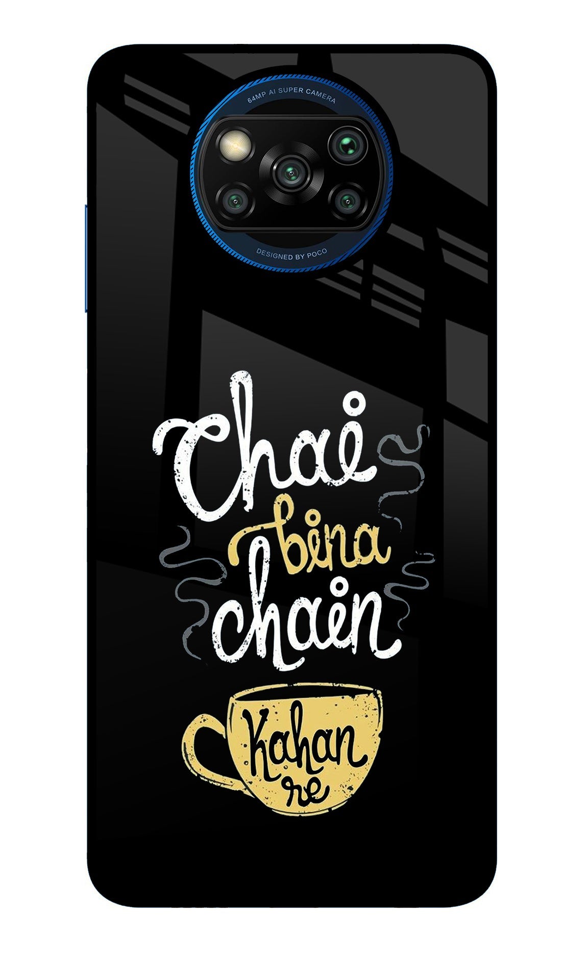 Chai Bina Chain Kaha Re Poco X3/X3 Pro Back Cover