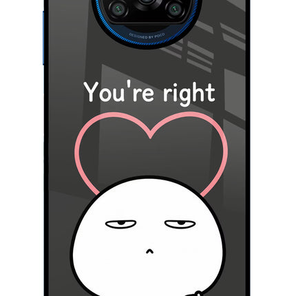 You're Right Poco X3/X3 Pro Glass Case