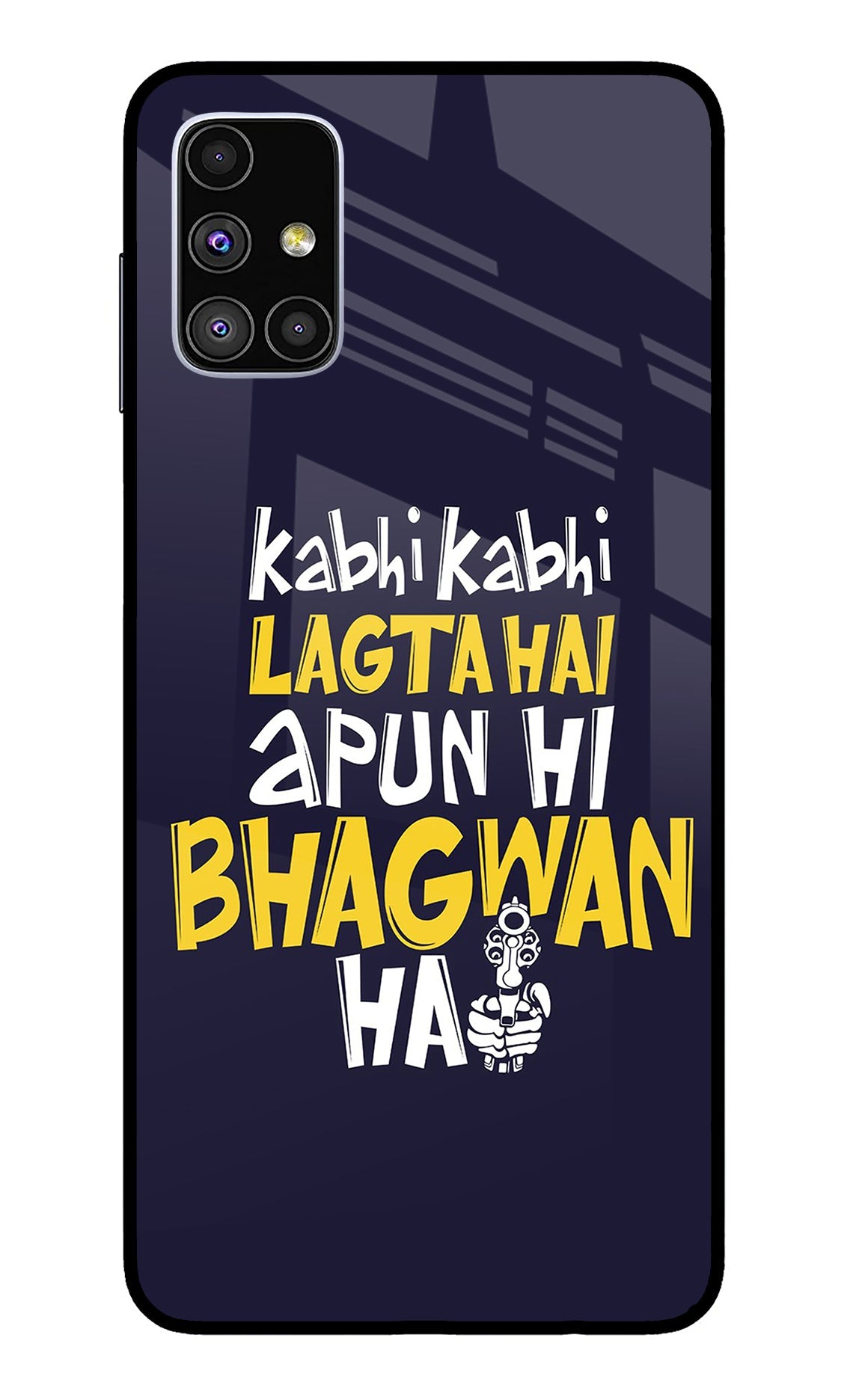 Kabhi Kabhi Lagta Hai Apun Hi Bhagwan Hai Samsung M51 Back Cover