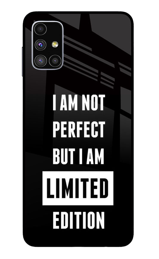 I Am Not Perfect But I Am Limited Edition Samsung M51 Glass Case