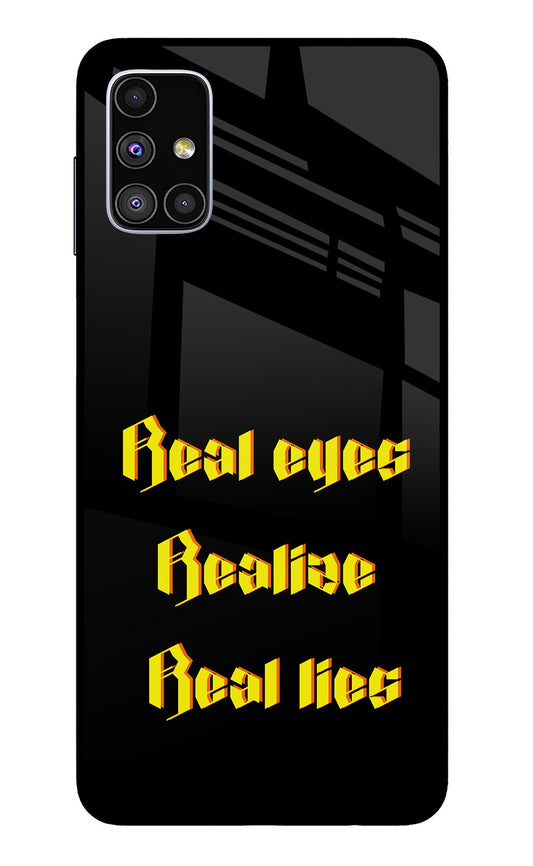 Real Eyes Realize Real Lies Samsung M51 Glass Case