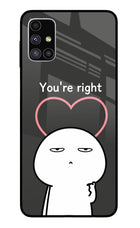 You're Right Samsung M51 Glass Case