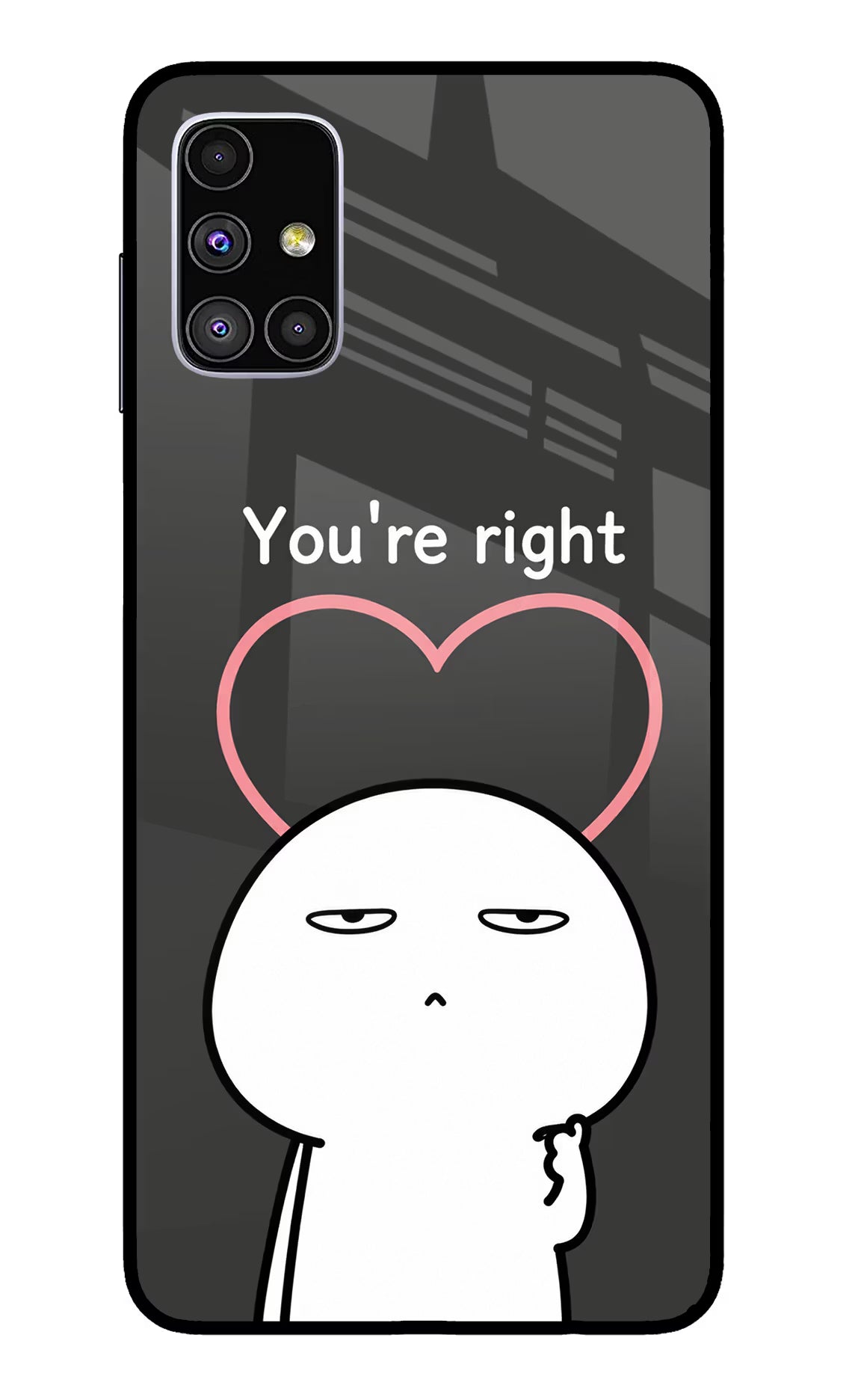 You're Right Samsung M51 Glass Case