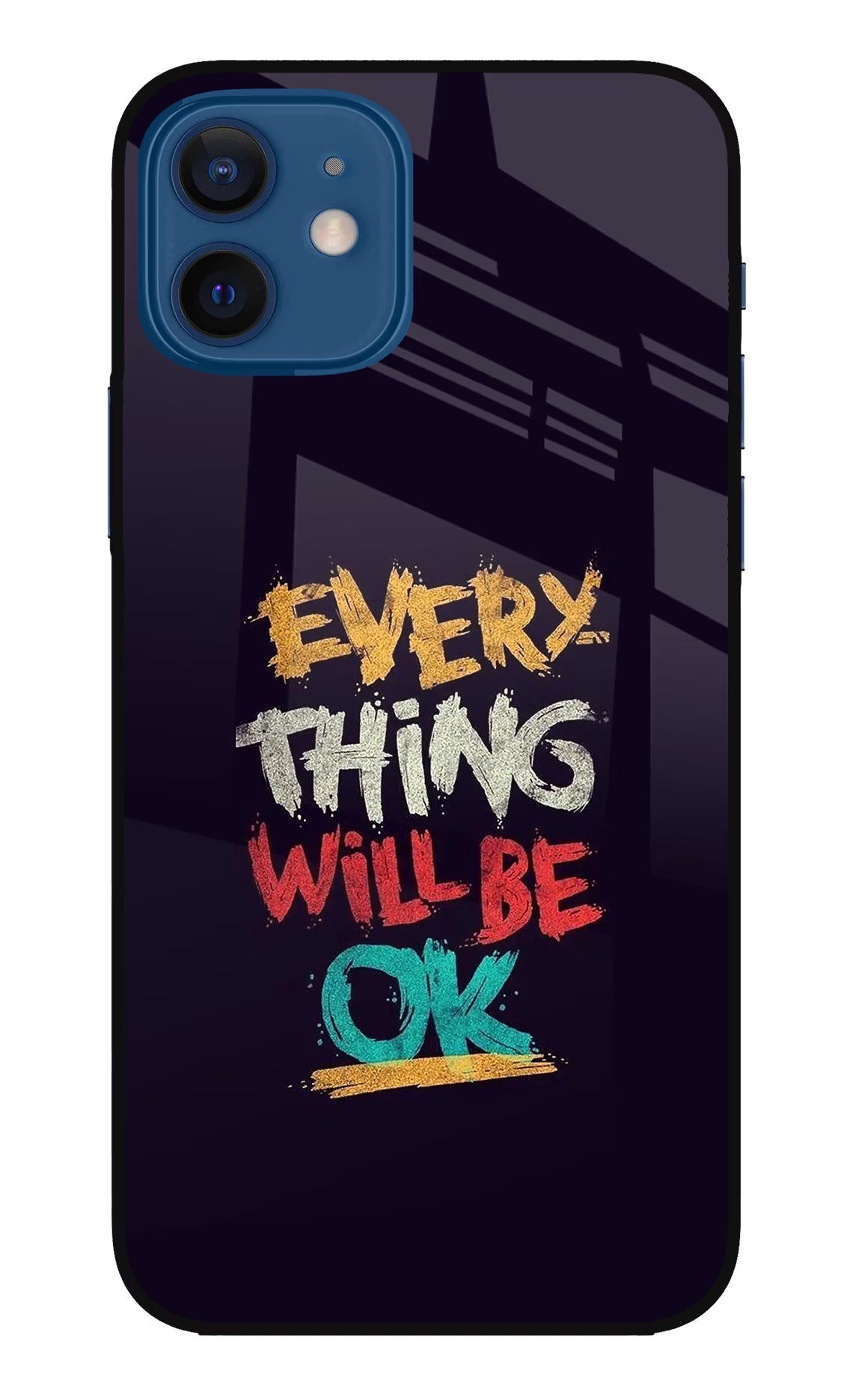 Everything Will Be Ok iPhone 12 Glass Case Back Cover by Casekaro