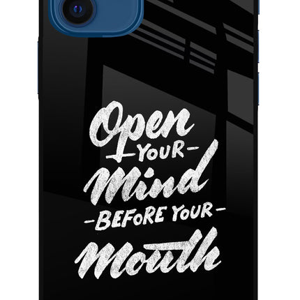 Open Your Mind Before Your Mouth iPhone 12 Glass Case Back Cover by Casekaro
