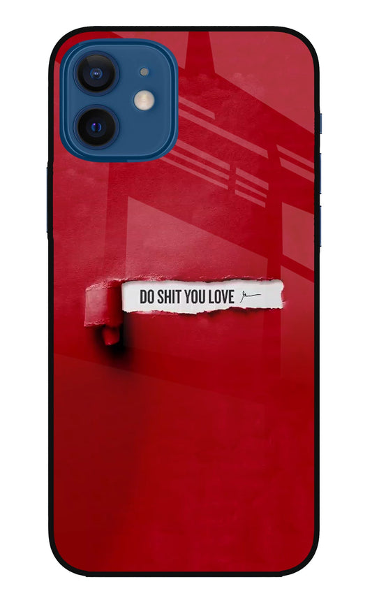 Do Shit You Love iPhone 12 Glass Case