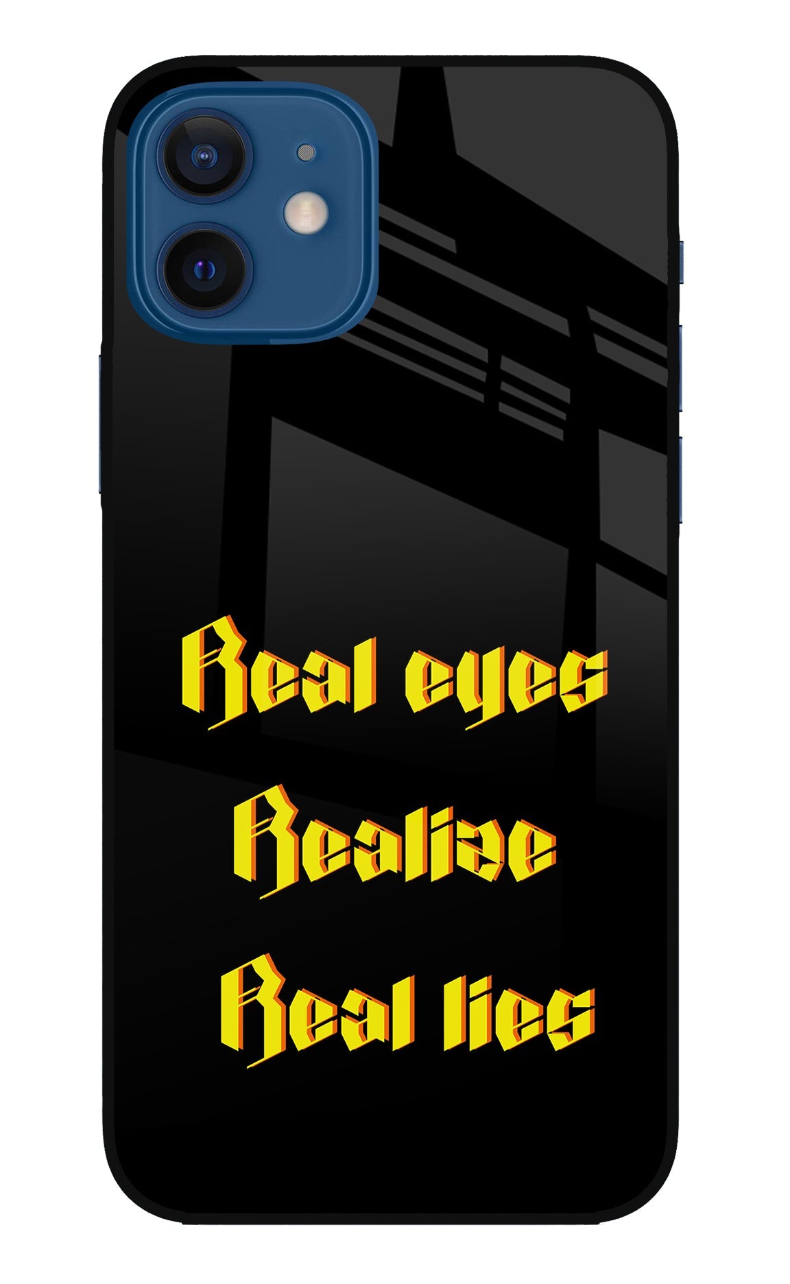 Real Eyes Realize Real Lies iPhone 12 Glass Case