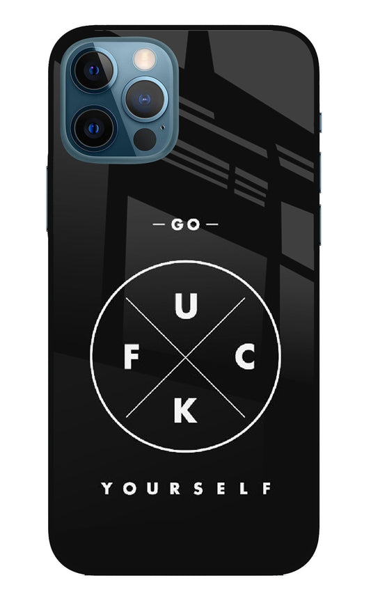Go Fuck Yourself iPhone 12 Pro Glass Case