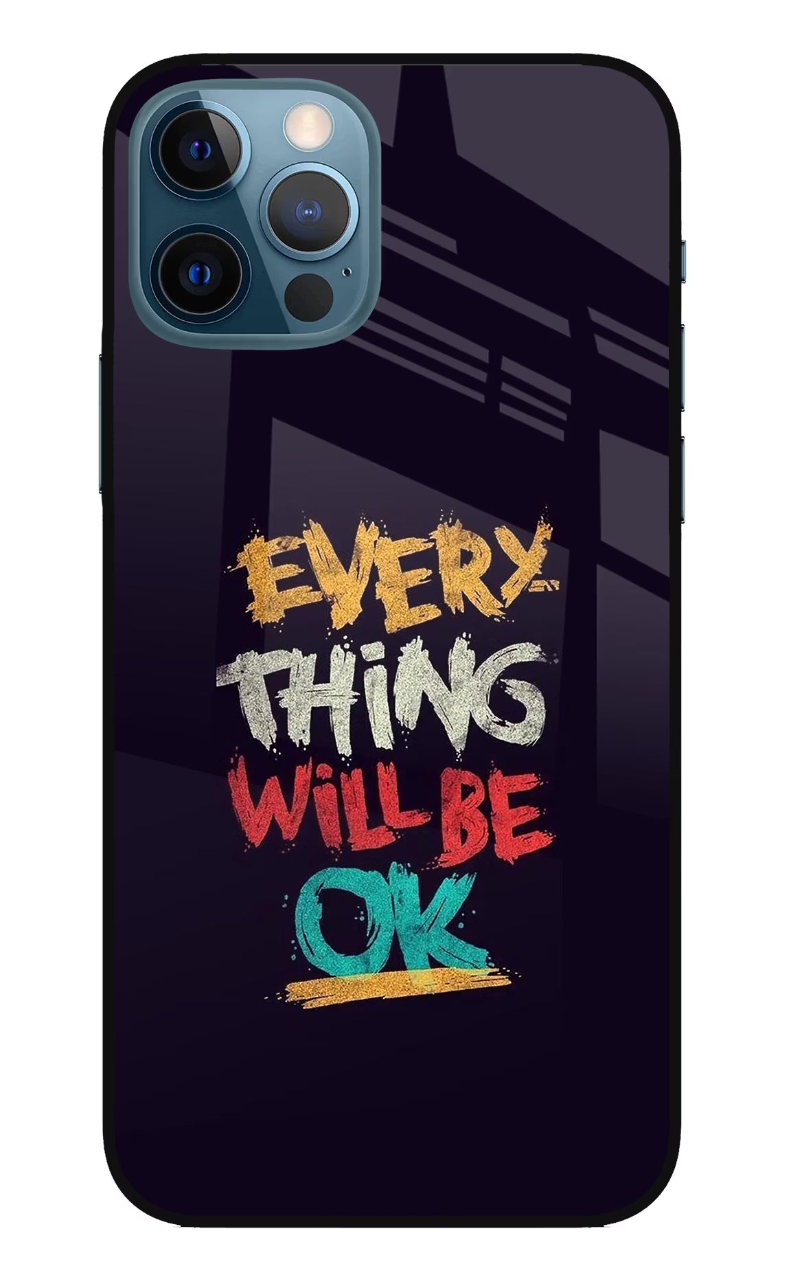 Everything Will Be Ok iPhone 12 Pro Glass Case Back Cover by Casekaro