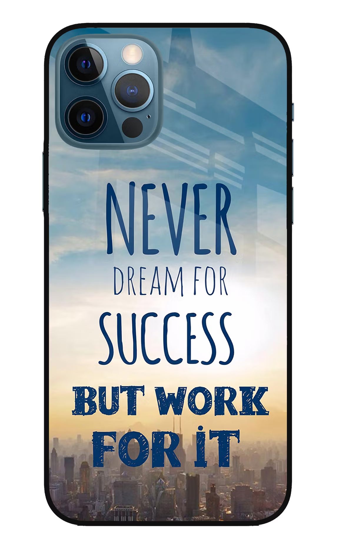 Never Dream For Success But Work For It iPhone 12 Pro Glass Case Back Cover by Casekaro