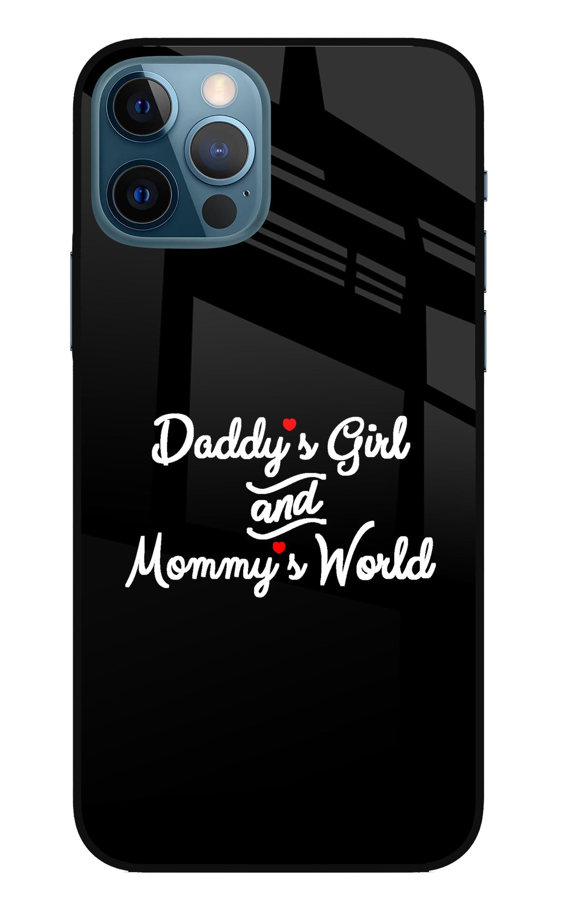 Daddy's Girl and Mommy's World iPhone 12 Pro Back Cover