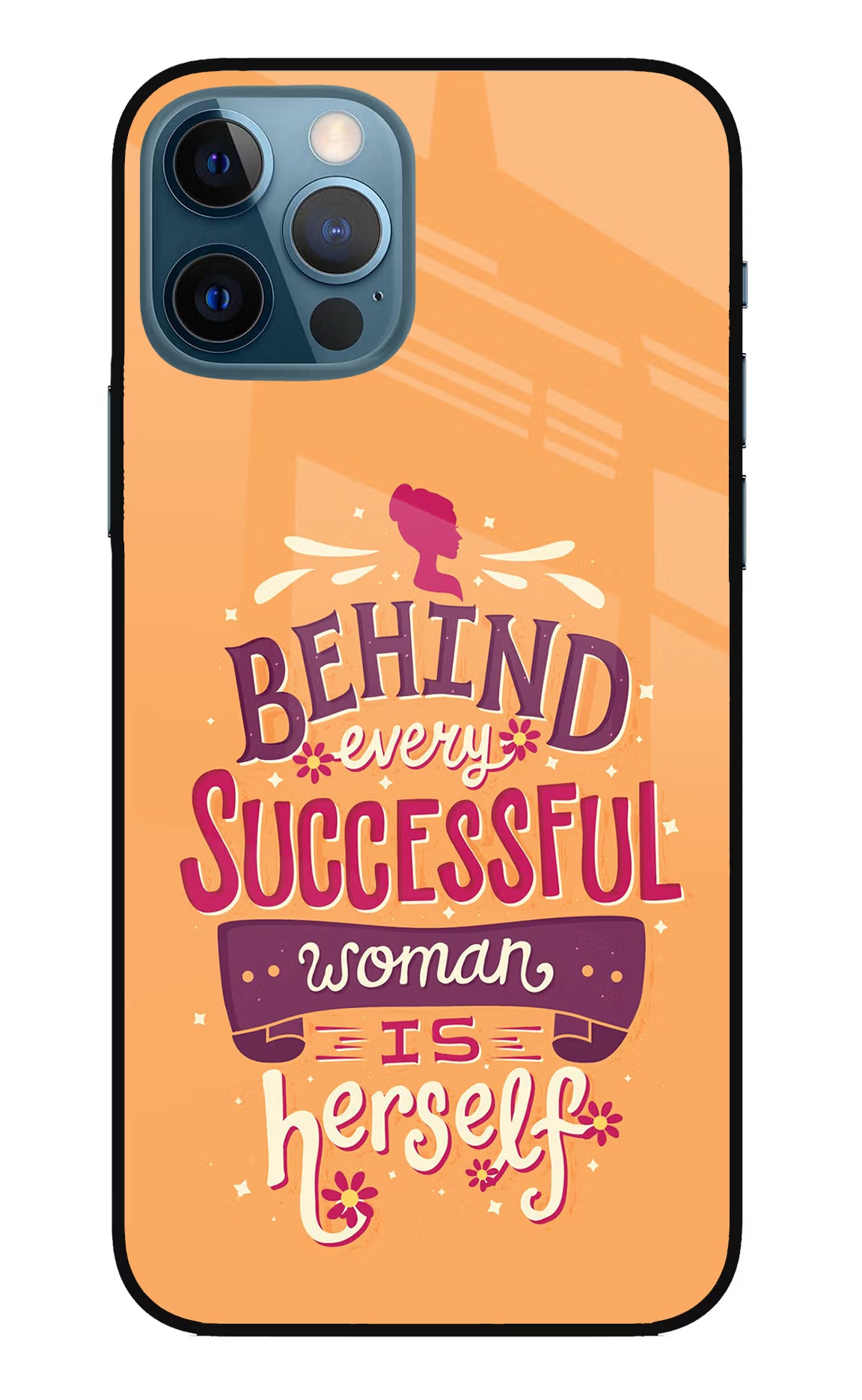 Behind Every Successful Woman There Is Herself iPhone 12 Pro Glass Case Back Cover by Casekaro