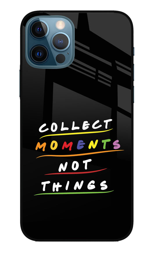 Collect Moments Not Things iPhone 12 Pro Glass Case