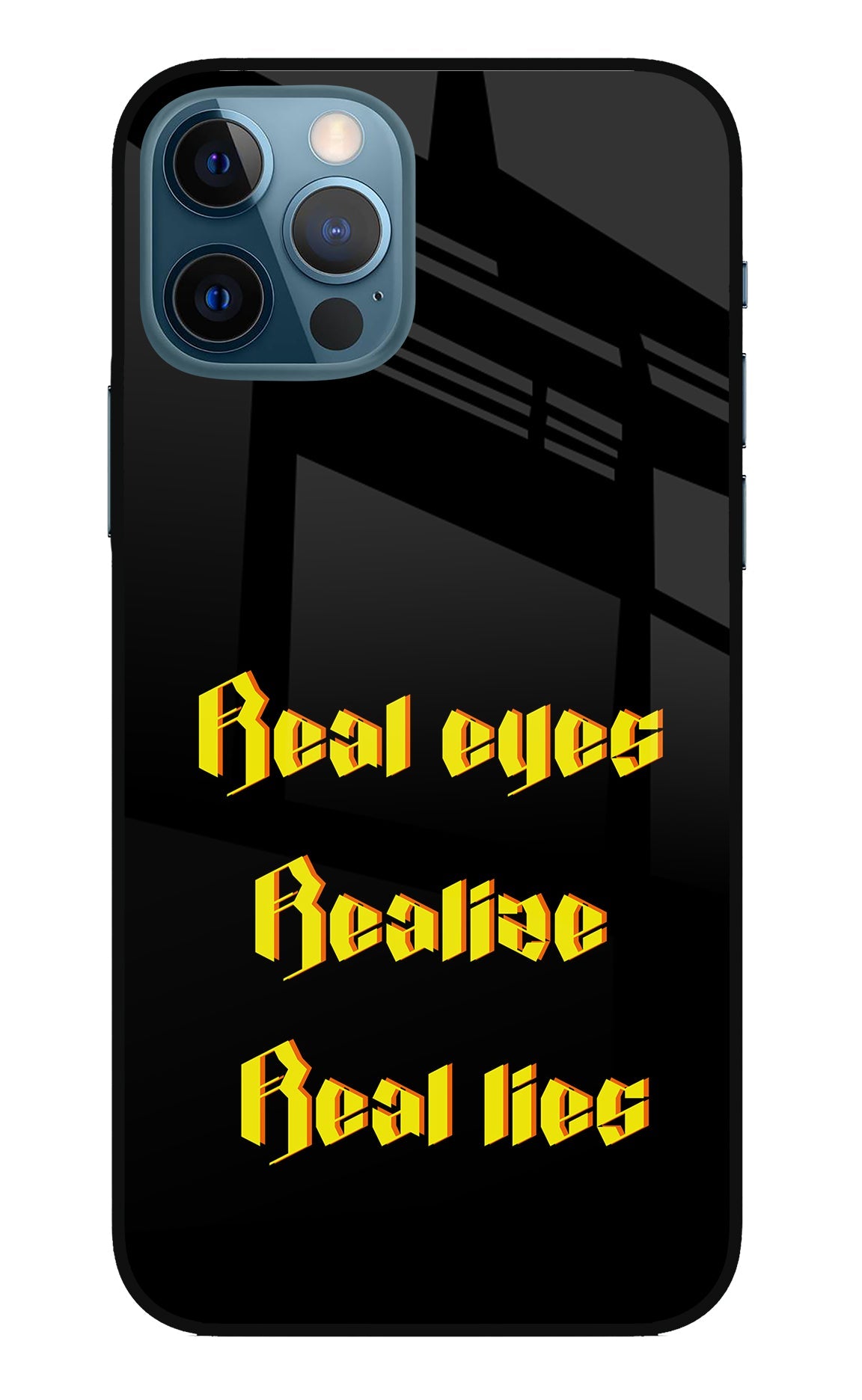 Real Eyes Realize Real Lies iPhone 12 Pro Glass Case