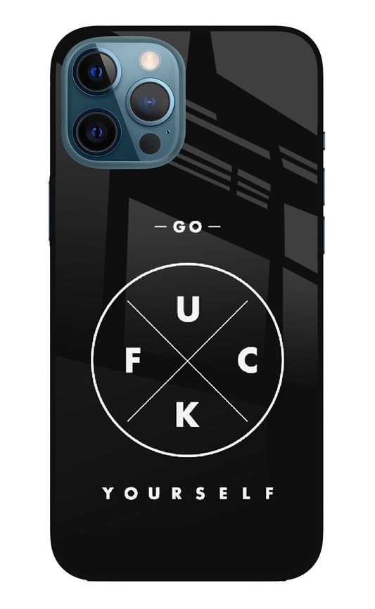 Go Fuck Yourself iPhone 12 Pro Max Glass Case