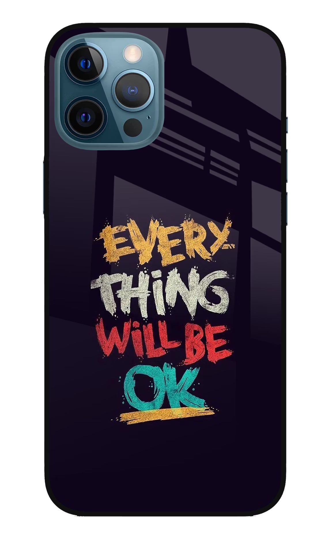 Everything Will Be Ok iPhone 12 Pro Max Glass Case Back Cover by Casekaro
