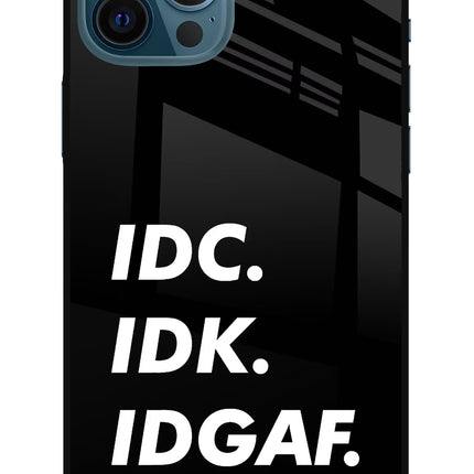 Idc Idk Idgaf iPhone 12 Pro Max Glass Case Back Cover by Casekaro