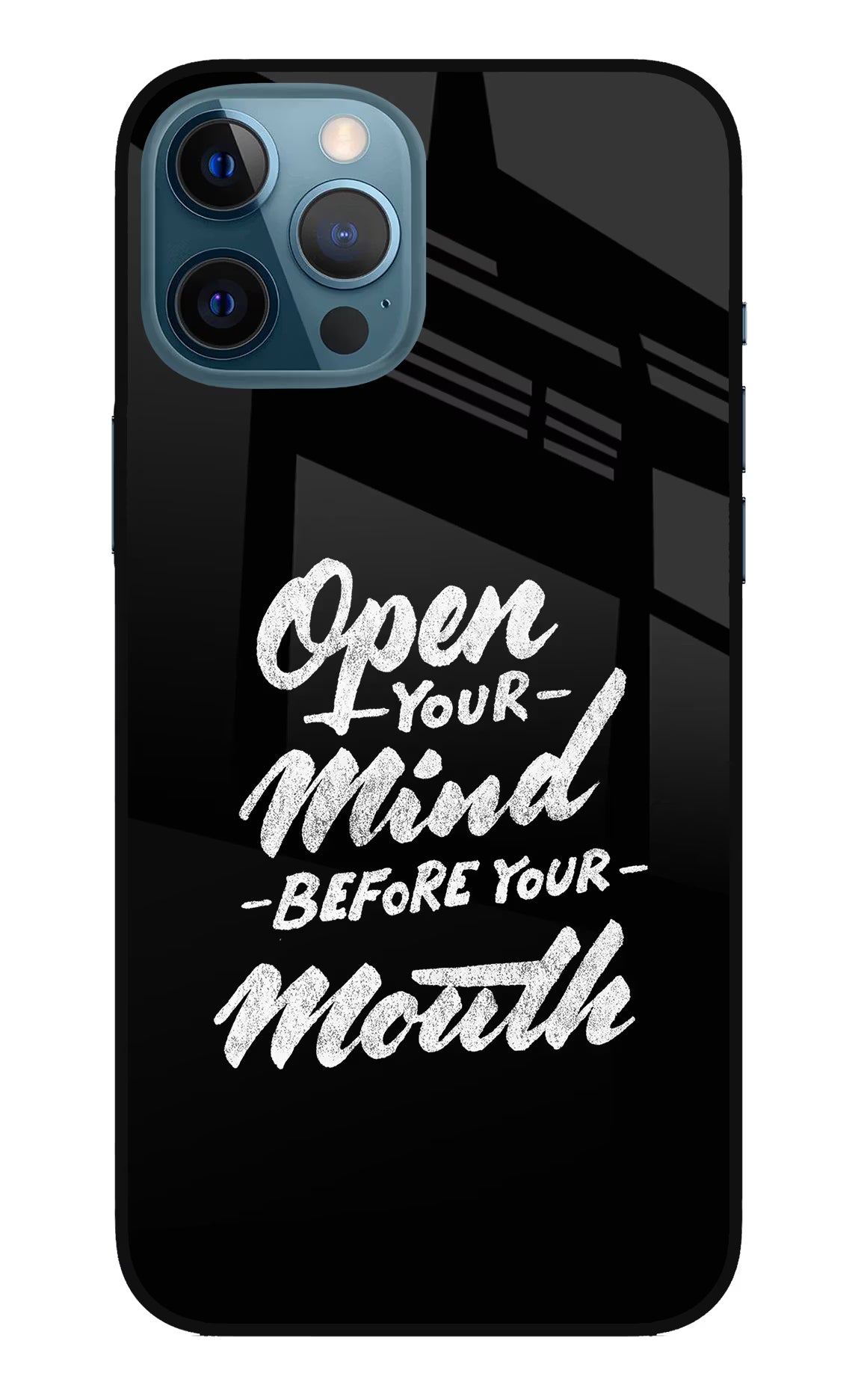 Open Your Mind Before Your Mouth iPhone 12 Pro Max Glass Case