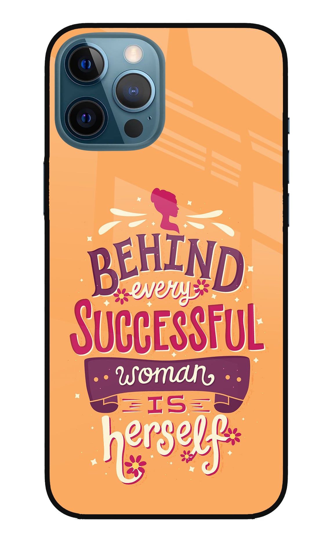 Behind Every Successful Woman There Is Herself iPhone 12 Pro Max Back Cover