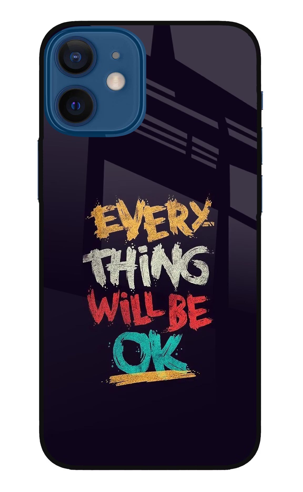 Everything Will Be Ok iPhone 12 Mini Glass Case Back Cover by Casekaro