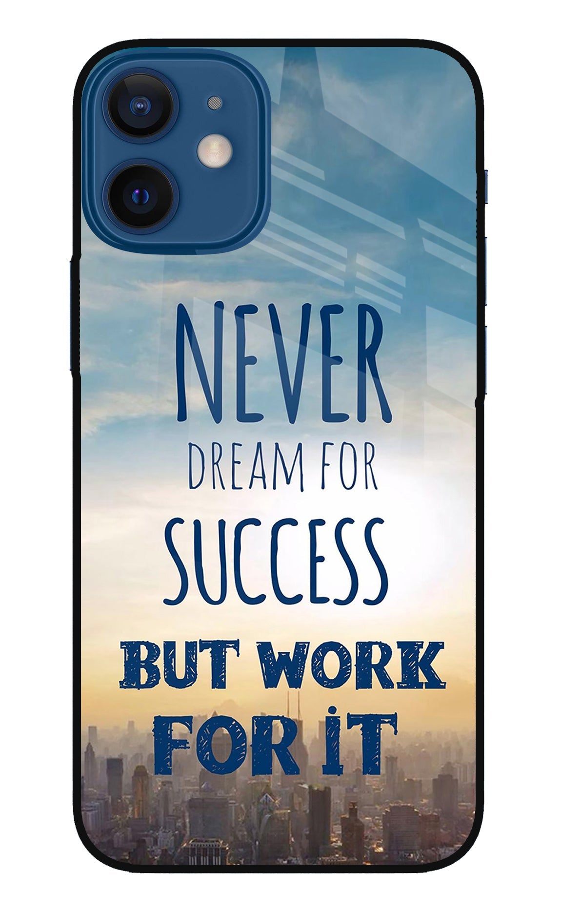 Never Dream For Success But Work For It iPhone 12 Mini Glass Case