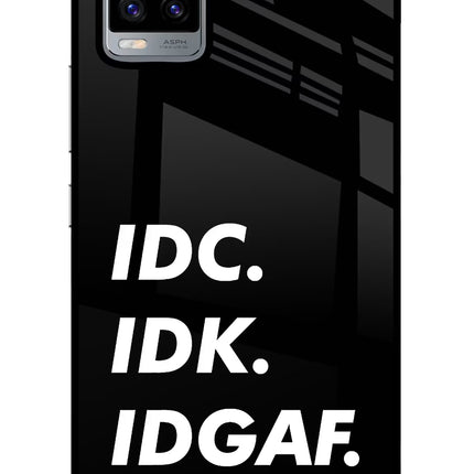 Idc Idk Idgaf Vivo V20 Glass Case Back Cover by Casekaro