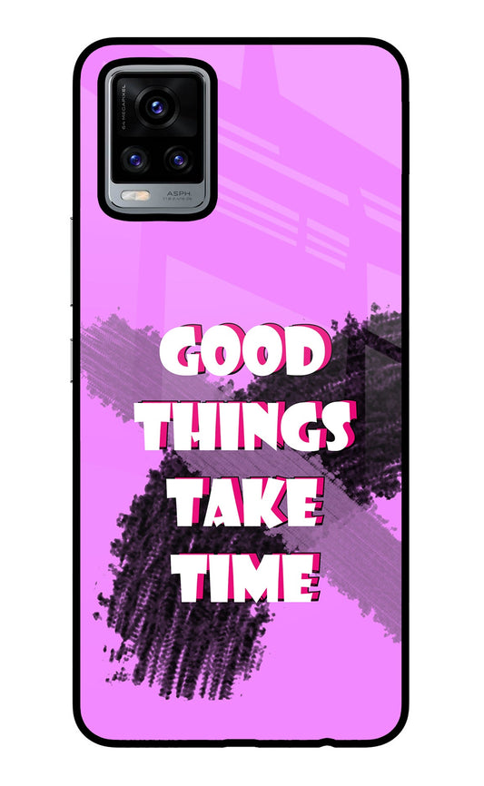 Good Things Take Time Vivo V20 Glass Case