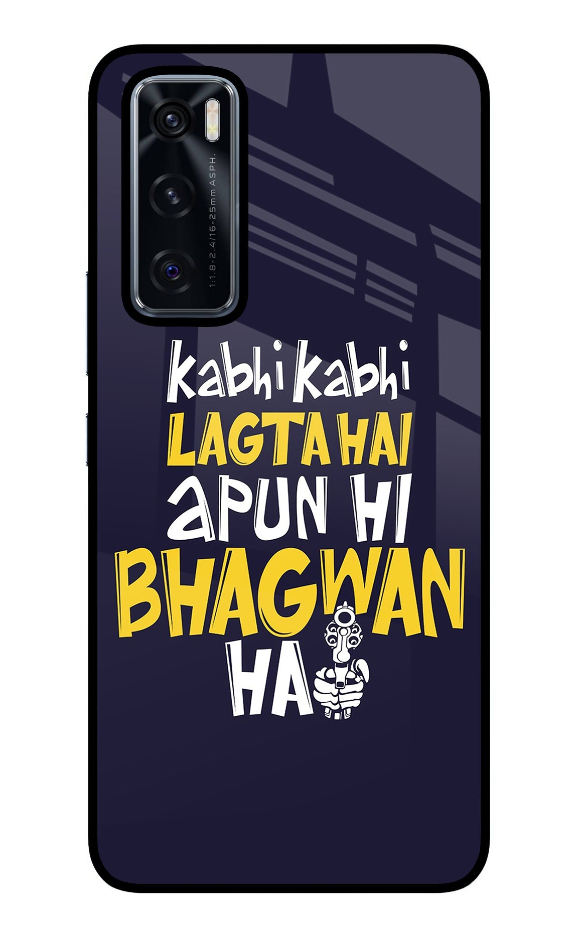 Kabhi Kabhi Lagta Hai Apun Hi Bhagwan Hai Vivo V20 SE Glass Case