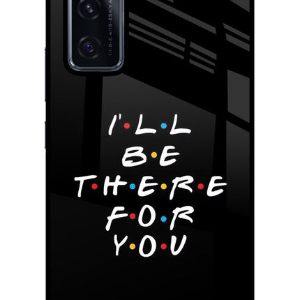 I'll Be There For You Vivo V20 SE Glass Case
